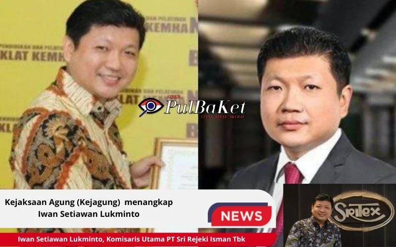 Iwan Setiawan Lukminto, Komut PT Sri Rejeki Isman Tbk (Sritex), Ditangkap